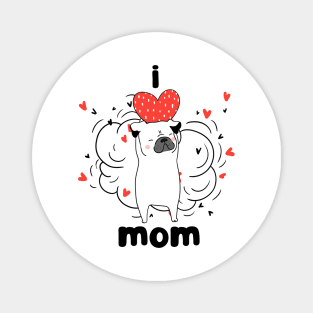 Pug Dog I Love Mom Magnet